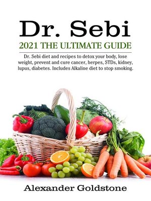 cover image of Dr. Sebi 2021 the Ultimate Guide